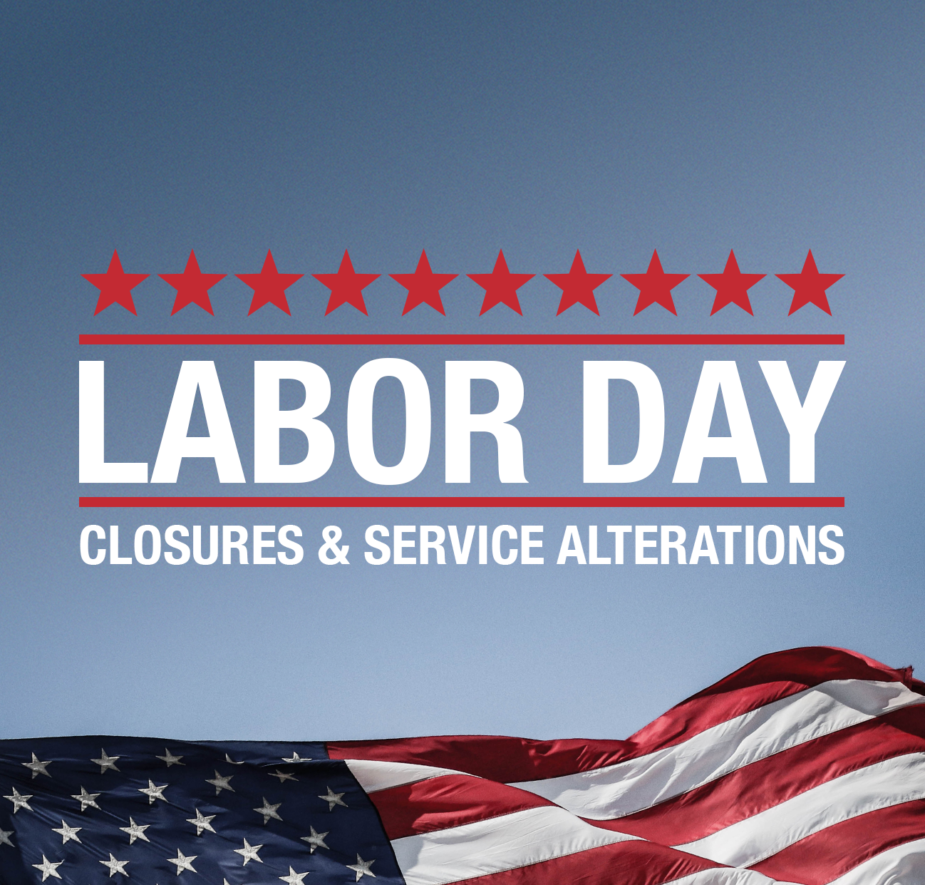 Labor Day Closures & Service Alterations