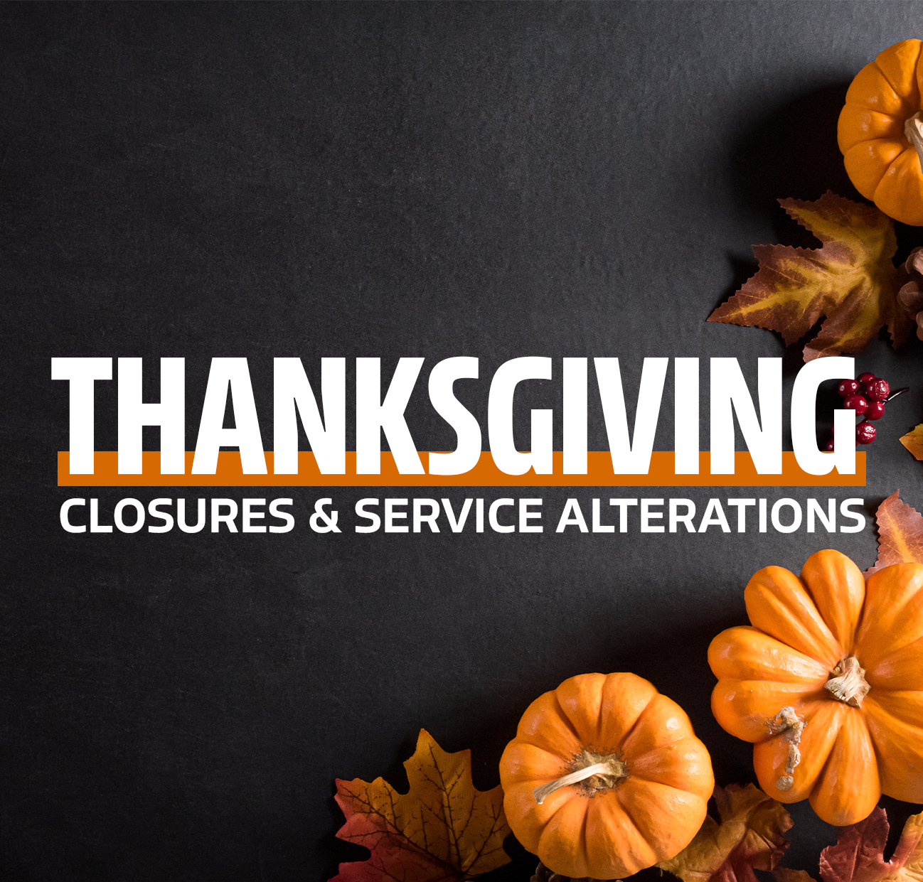 Thanksgiving Closures & Service Alterations image